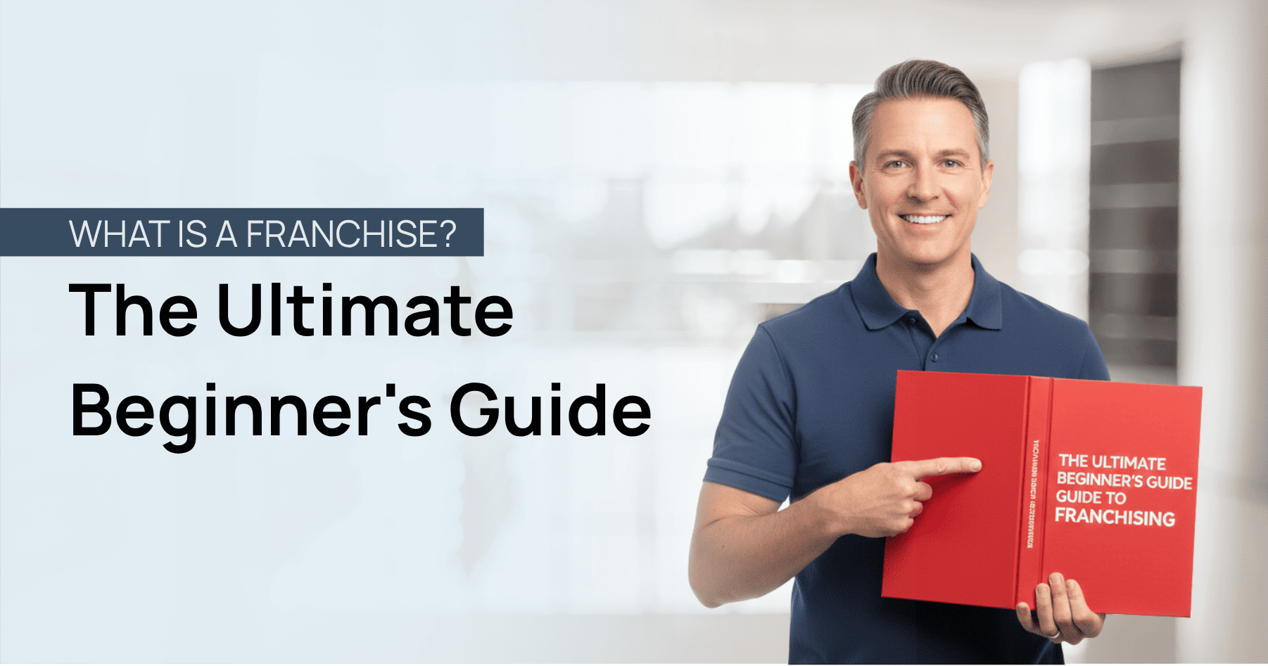 What Is a Franchise? The Ultimate Beginner's Guide Cover